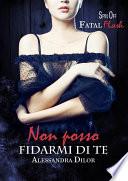 NON POSSO FIDARMI DI TE Spin Off Fatal Flash