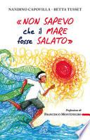 «Non sapevo che il mare fosse salato»