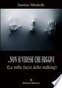 ... Non si vedesse che fuggivi. (Le mille facce dello stalking)
