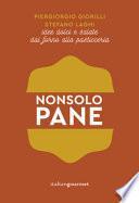 Non solo pane. Idee dolci e salate dal forno alla pasticceria