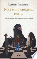 Non sono sessista, ma... Il sessismo nel linguaggio contemporaneo