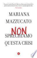 Non sprechiamo questa crisi