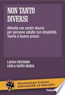 Non tanto diversi. Attività nei centri diurni per persone adulte con disabilità. Teoria e buone prassi