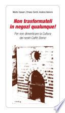 Non trasformateli in negozi qualunque