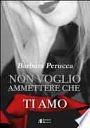 Non voglio ammettere che ti amo