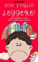 Non voglio leggere! Libro infantile (6 - 7 anni). Martín comincia la sua avventura
