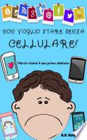 Non voglio stare senza cellulare!