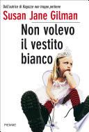 Non volevo il vestito bianco