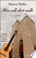 Non volli dirti nulla. L'amore fra Garcia Lorca e Marisa Sannia