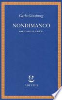 Nondimanco. Machiavelli, Pascal