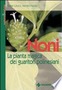 Noni. La pianta magica dei guaritori polinesiani