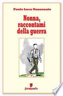 Nonna, raccontami della guerra
