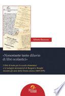 «Nonostante tanto diluvio di libri scolastici». I libri di testo per le scuole elementari e le indagini ministeriali di Bargoni e Bonghi durante gli anni della Destra storica (1869-1875)