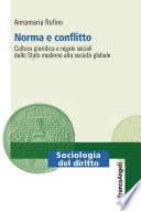 Norma e conflitto. Cultura giuridica e regole sociali, dallo Stato moderno alla società globale