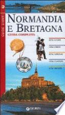 Normandia e Bretagna. Guida completa