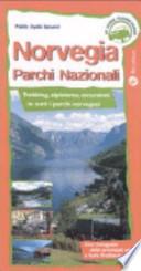 Norvegia. Parchi nazionali. Trekking, alpinismo, escursioni in tutti i parchi norvegesi