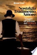 Nostalgia Tradimento Amore  Viaggio AllInterno Del Tango