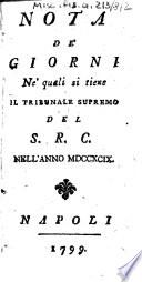 Nota de' giorni ne' quali si tiene il Tribunale supremo del S.R.C. nell'anno 1799