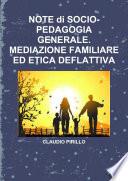 NOTE di SOCIO- PEDAGOGIA GENERALE. MEDIAZIONE FAMILIARE ED ETICA DEFLATTIVA