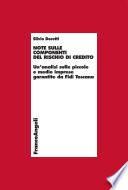 Note sulle componenti del rischio di credito. Un'analisi sulle piccole e medie imprese garantite da Fidi Toscana