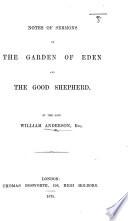 Notes of Sermons on the Garden of Eden and the Good Shepherd