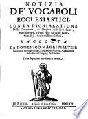 Notizia de'vocaboli ecclesiastici con la dichiaratione delle ceremonie (etc.)