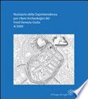 Notiziario della Soprintendenza per i Beni Archeologici del Friuli Venezia Giulia, 4, 2009