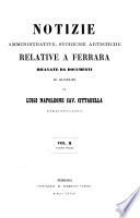 Notizie amministrative, storiche, artistiche relative a Ferrara