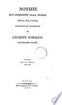 Notizie appartenenti alla storia della sua patria, raccolte da G. Robolini, pavese