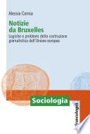 Notizie da Bruxelles. Logiche e problemi della costruzione giornalistica dell'Unione europea