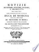 Notizie de' pittori, scultori, incisori, e architetti natii degli stati del ... duca di Modena con una appendice de' professori di Musica