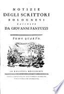 Notizie degli scrittori Bolognesi