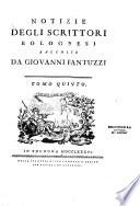 Notizie degli scrittori bolognesi raccolte da Giovanni Fantuzzi Tomo primo [ - Tomo nono]