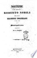 Notizie del cardinale Roberto Nobili, degli altri illustri poliziani e della città di Montepulciano