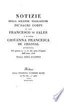 Notizie della solenne traslazione de' sacri corpi di San Francesco di Sales e di Santa Giovanna Francesca de Chantal, avvenuta nel giorno 21 e 23 ... Agosto 1826