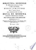 *Notizie della vita e delle opere degli scrittori natii del serenissimo signor duca di Modena ...