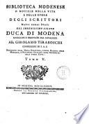 *Notizie della vita e delle opere degli scrittori natii del serenissimo signor duca di Modena ...