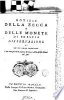 Notizie della zecca e delle monete di Brescia, dissertazione di un cittadino bresciano (G. Rizzardi). Con una picciola latina cronica della stessa città