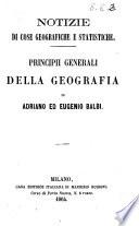 Notizie di cose geografiche e statistiche principii generali della geografia di Adriano ed Eugenio Balbi
