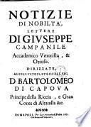 Notizie di nobiltà, lettere di Giuseppe Campanile Accademico Vmorista, & Ozioso. Dirizzate all'illustris, et eccell. sig.D. Bartolomeo di Capoua ..
