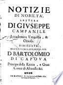 Notizie di nobiltà, lettere di Giuseppe Campanile Accademico Vmorista, & Ozioso. Dirizzate all'illustris, et eccell. sig.D. Bartolomeo di Capoua ..