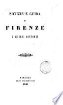 Notizie e guida di Firenze e de' suoi contorni