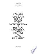 Notizie e ricerche per la storia di Montagnana e del suo territorio dalle origini al Mille di Cristo