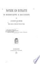 Notizie ed estratti di manoscritti e documenti