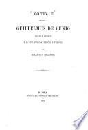 Notizie intorno a Guillelmus De Cunio