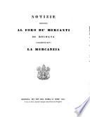 Notizie intorno al Foro de' mercanti di Bologna volgarmente detto la Mercanzia [Gaetano Giordani]