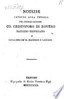 Notizie intorno alla persona del nobile signore conte Cristoforo di Rovero Patrizio Trivigiano e Cavaliere de'SS. Maurizio e Lazzaro