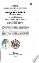 Notizie intorno alla vita e alle opere di Pasquale Belli architetto romano dette all'insigne e pontificia Accademia di S. Luca dal professore Salvatore Betti