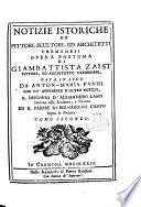 Notizie istoriche de' pittori, scultori, ed architetti cremonesi opera postuma di Giambattista Zaist pittore, ed architetto cremonese, data in luce da Anton' Maria Panni ... Tomo primo [-secondo]