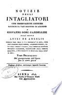 Notizie istoriche degli intagliatori di Giovanni Gori Gandellini sanese. Tomo primo [-decimoquinto]